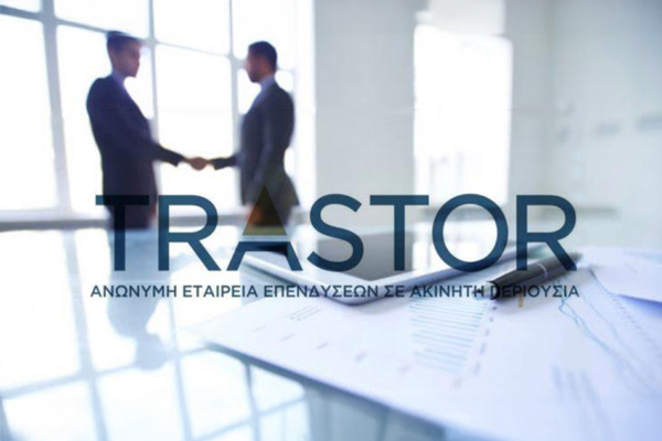 Trastor: Ισχυρή ζήτηση από το εξωτερικό – Προς δυο φορές υπερκάλυψη